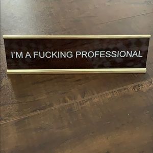 I’m A Fucking Professional Nameplate